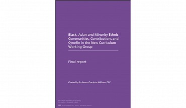 Black, Asian and Minority Ethnic Communities, Contributions and Cynefin in the New Curriculum Working Group Chaired by Charlotte Williams OBE, (2021)